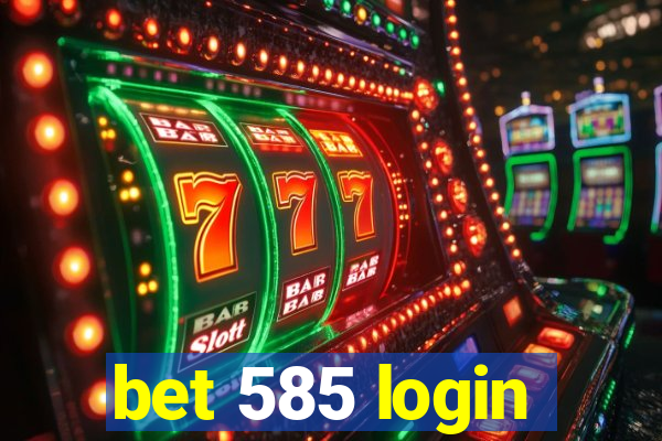 bet 585 login